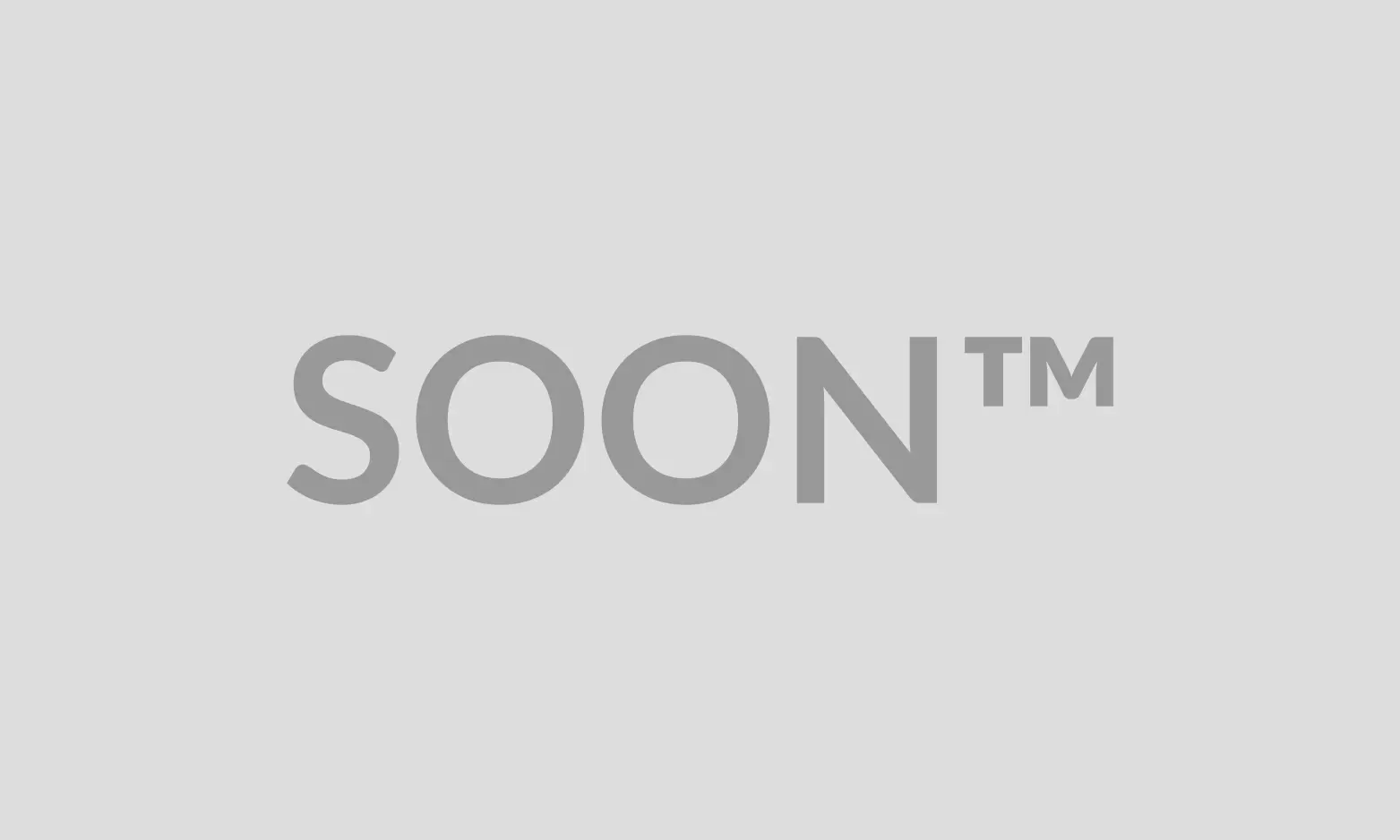 SOON™
